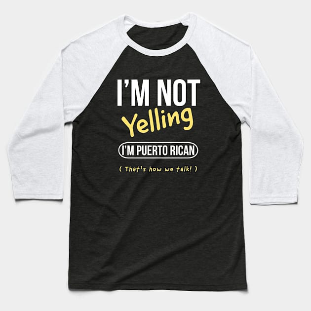 I’m not yelling I’m Puerto Rican that’s how we talk Baseball T-Shirt by kirkomed